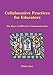 Collaborative Practices for Educators: Six Keys to Effective Communication