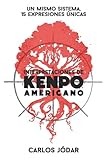 Interpretaciones de Kenpo Americano: Un mismo sistema, 15 expresiones únicas (Spanish Edition)