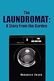 The Laundromat: A Story from the Garden
