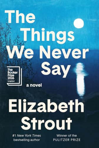 The Things We Never Say: A Novel