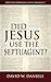 Did Jesus Use The Septuagint?