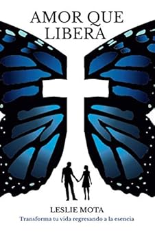 Paperback AMOR QUE LIBERA: Transforma tu vida regresando a la esencia (Spanish Edition) [Spanish] Book