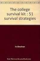 The college survival kit: 51 survival strategies 0553011901 Book Cover