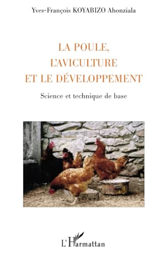 livre La poule, l'aviculture et le développement: Science et technique de base