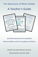 The Adventures of Mister Bubble - A Teacher's Guide 1508811083 Book Cover