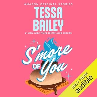 S'more of You Audiobook By Tessa Bailey cover art