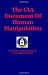 The CIA Document of Human Manipulation: Kubark Counterintelligence Interrogation Manual
