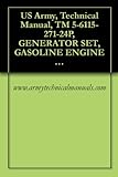 honda generator 3kw price in pakistan  US Army, Technical Manual, TM 5-6115-271-24P, GENERATOR SET, GASOLINE ENGINE DRIVEN, SKID MOUNTED, TUBULA FRAME, 3 KW, 3 PHASE, AC; 120/208 AND 120/240 ... military manauals, spec (English Edition)