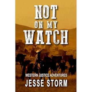 Not On My Watch Audiolibro Por Jesse Storm arte de portada
