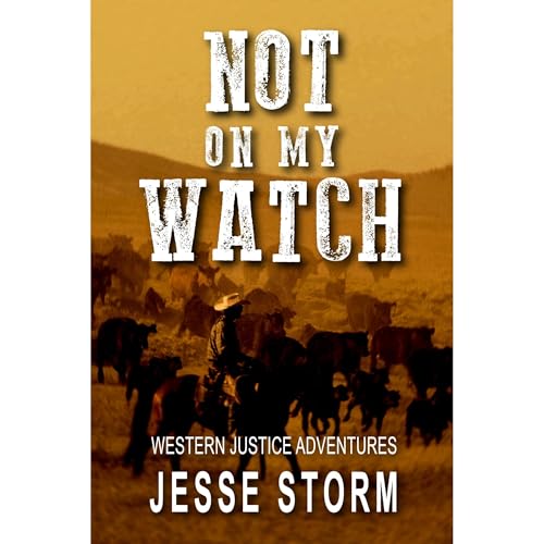Not On My Watch Audiolibro Por Jesse Storm arte de portada