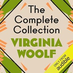 The Virginia Woolf Complete Collection: 6 Novels; Selected Short Stories; Selected Essays Audiolibro Por Virginia Woolf arte de portada