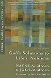 God's Solutions to Life's Problems: Radical Change by the Power of God