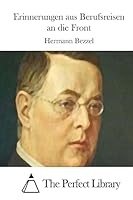 Erinnerungen Aus Berufsreisen an Die Front 1512294829 Book Cover