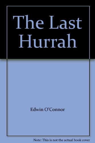 The Last Hurrah B000I5MRAI Book Cover