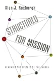 Structured for Mission: Renewing the Culture of the Church