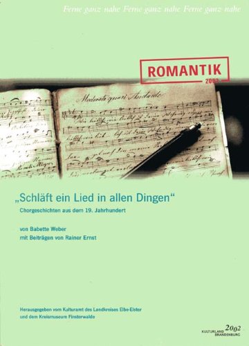 "Schläft ein Lied in allen Dingen". Chorgeschichten aus dem 19