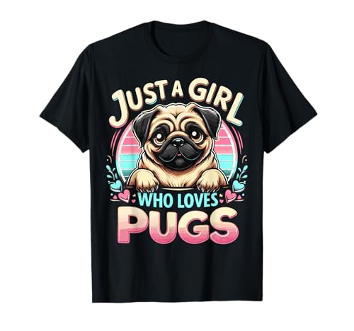 Just a Girl Who Loves Pugs T-Shirt