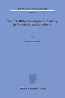 Strafrechtliche Vermogensabschopfung Als Vorbild Fur Das Kartellrecht (Schriften Zum Wirtschaftsrecht, 353) 3428190742 Book Cover