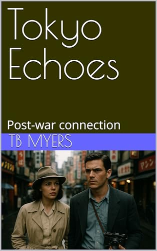 Tokyo Echoes: Post-war connection (Real World Romance Book 16)