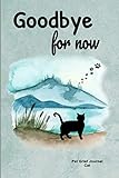 Pet Grief Journal Cat Goodbye For Now: Guided Prompt Keepsake Workbook