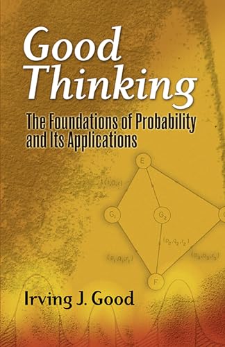 Good Thinking: The Foundations of Probability and Its Applications (Dover Books on Mathematics)