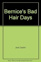 Bernice's Bad Hair Days 1608000044 Book Cover