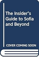 The Insider"s Guide to Sofia and Beyond 9549170616 Book Cover