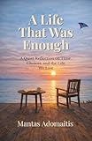 A Life That Was Enough: A Quiet Reflection on Time, Choices, and the Life We Live