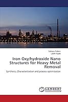 Iron Oxy/hydroxide Nano Structures for Heavy Metal Removal 3659501255 Book Cover