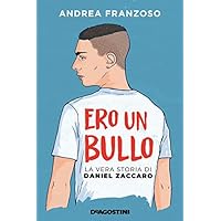 Ero un bullo. La vera storia di Daniel Zaccaro