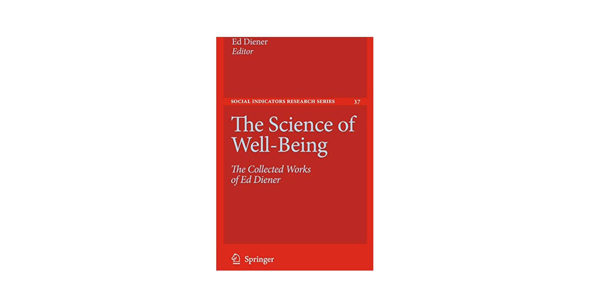 Assessing Well-Being: The Collected Works of Ed Diener (Social Indicators Research Series) [ペーパーバック] Diener，Ed Assessing Well-Being: The Collected Works of Ed Diener