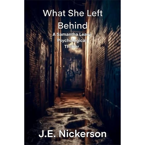 What She Left Behind: A Samantha Leary Psychological Thriller Audiolibro Por J.E. Nickerson arte de portada