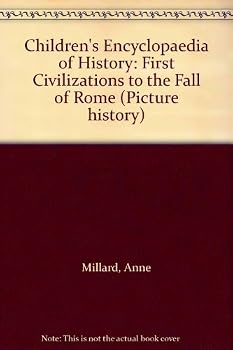 Children's Encyclopedia of History:First Civilizations to the Fall of Rome. (Picture History)
