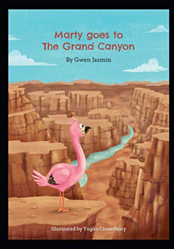 Marty goes to the Grand Canyon: The Traveling Flamingo (Marty the Traveling Flamingo goes to the National Parks)
