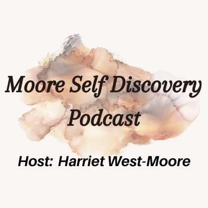 Moore Self Discovery Podcast Podcast Por mooreselfdiscovery arte de portada