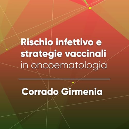 Rischio infettivo e strategie vaccinali in oncoematologia