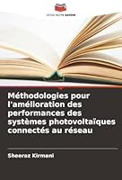 Méthodologies pour l'amélioration des performances des systèmes photovoltaïques connectés au réseau (French Edition) 6208941628 Book Cover