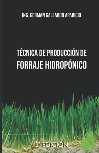 Técnica de producción de forraje hidropónico (Spanish Edition)