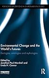 calor y temperatura ecologia  Environmental Change and the World\'s Futures: Ecologies, ontologies and mythologies (Routledge Explorations in Environmental Studies)