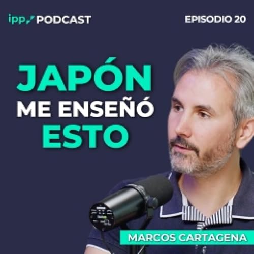 Secretos de la sabiduría japonesa20 (IPP Podcast)