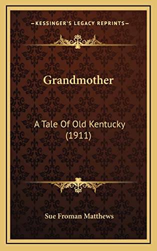 Grandmother: A Tale Of Old Kentucky (1911)