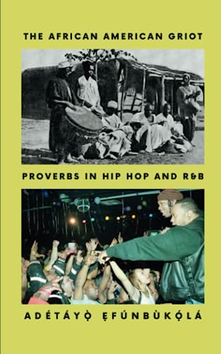 Couverture de The African American Griot: Proverbs in Hip-Hop and R&B