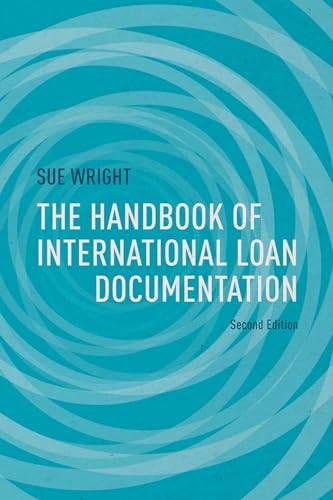 The Handbook of International Loan Documentation: Second Edition (Global Financial Markets)
