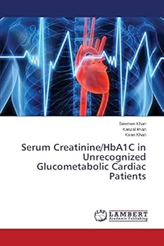Paperback Serum Creatinine/HbA1C in Unrecognized Glucometabolic Cardiac Patients Book