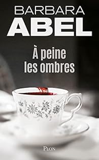 A peine les ombres par Abel
