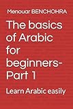 The basics of Arabic for beginners- Part 1: Learn Arabic easily