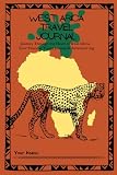 West Africa Travel Journal: Journey Through the Heart of West Africa: A Traveler’s Notebook for Adventures...