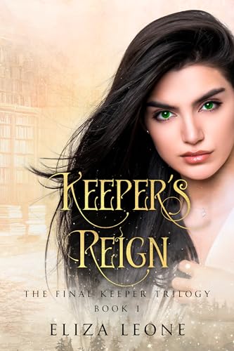 Keeper's Reign: The Final Keeper Trilogy (Chronicles From Alku Book 1)