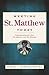 Meeting St. Matthew Today: Understanding the Man, His Mission, and His Message
