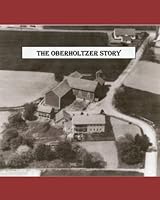The Oberholtzer Story 1463510535 Book Cover